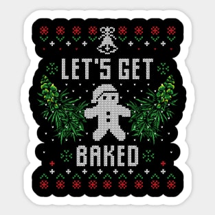 Christmas Get Baked 420 Weed Xmas Gift Ugly Sticker